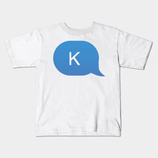 K Blue Text Message Kids T-Shirt